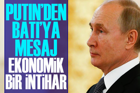 Putin den Batı nın enerji politikalarına sert tepki