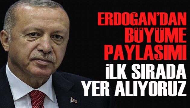 Cumhurbaşkanı Erdoğan'dan 'büyüme' paylaşımı: İlk sırada yer alıyoruz