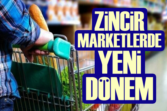 Zincir marketlerde yeni dönem!