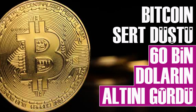 Bitcoin sert düştü! 60 bin doların altını gördü