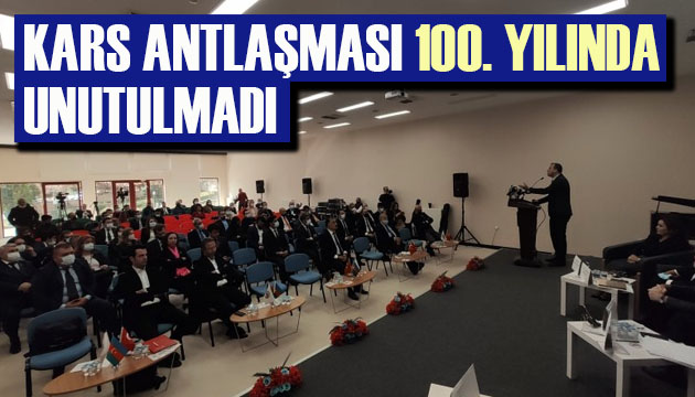 Kars Antlaşması 100. yılında unutulmadı: Uluslararası konferans düzenlendi