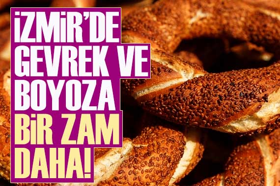 İzmir de gevrek ve boyoza bir zam daha