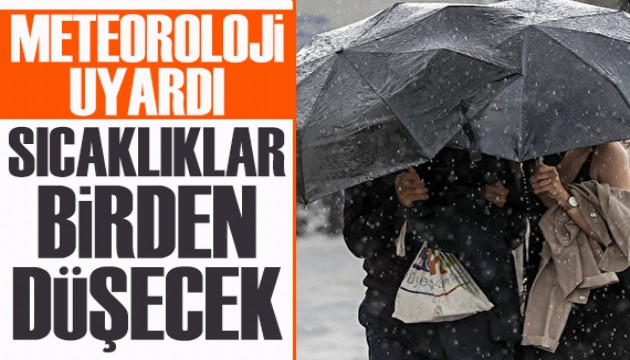 Meteoroloji den  sıcaklıklar birden düşecek  uyarısı