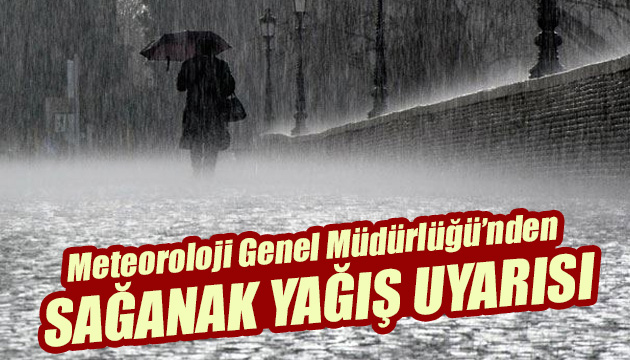 MGM den sağanak ve gök gürültülü sağanak uyarısı