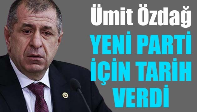 Bağımsız Milletvekili Ümit Özdağ yeni parti için tarih verdi