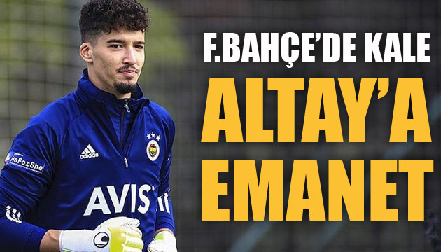 Fenerbahçe de kale Altay Bayındır’a emanet