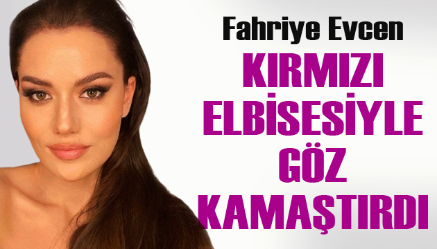 Fahriye Evcen, hayranlarını büyüledi