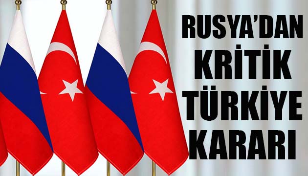Rusya dan kritik Türkiye kararı