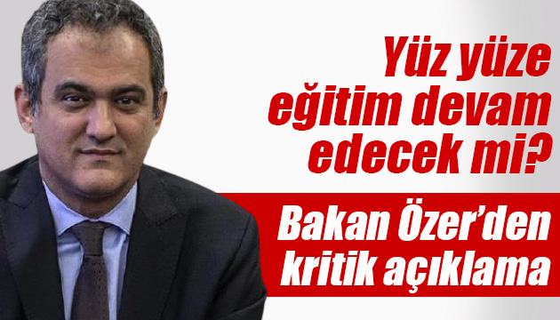 Bakan Özer den yüz yüze eğitim açıklaması