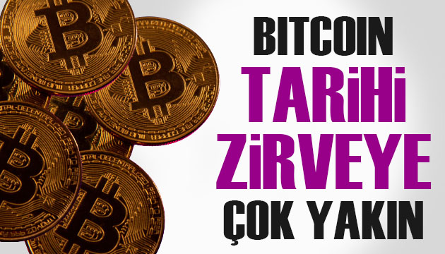 Bitcoin tarihi zirveye yaklaştı!