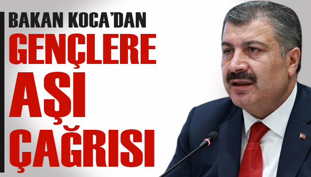 Bakan Koca dan gençlere aşı çağrısı