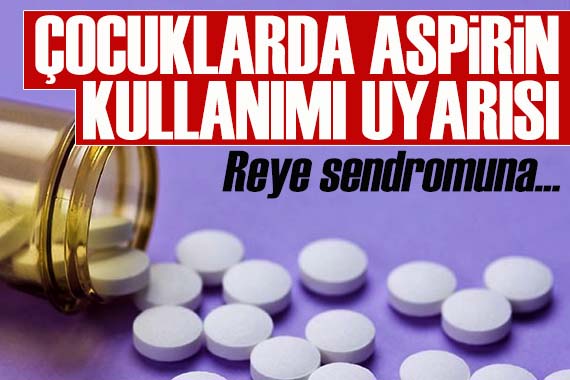 Dr. Demir den çocuklarda aspirin kullanımı uyarısı