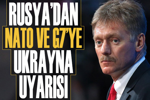 Rusya dan NATO ve G7 ye  Ukrayna  uyarısı