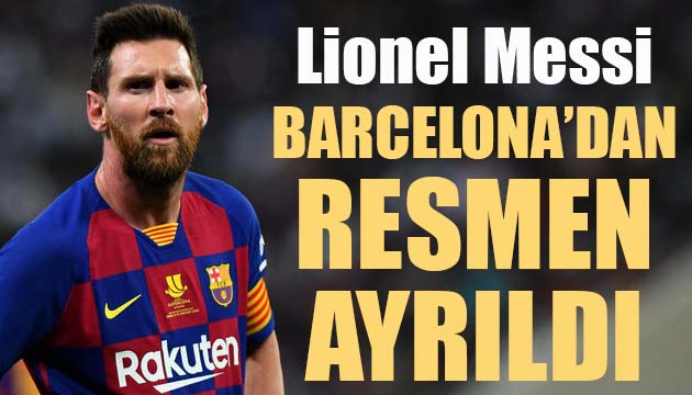 Messi, Barcelona dan resmen ayrıldı