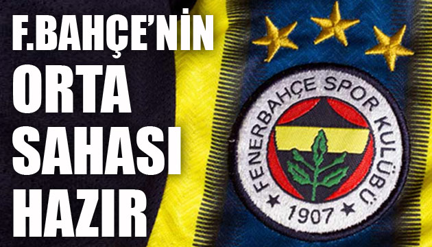 Fenerbahçe’nin orta saha rotasyonu şimdiden hazır!