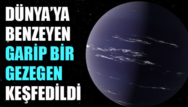 Dünya ya benzeyen  garip  bir gezegen keşfedildi