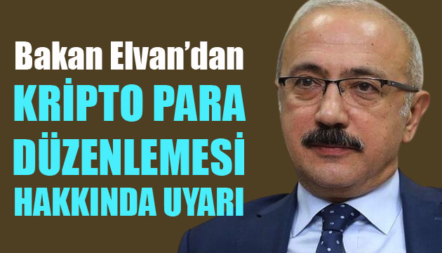 Bakan Elvan dan kripto para düzenlemesi hakkında uyarı