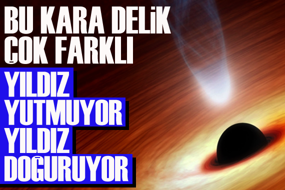 Bu kara delik çok farklı: Yıldız yumuyor, yıldız doğuruyor