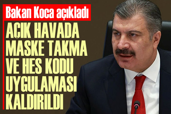 Açık havada maske takma ve HES kodu uygulaması kaldırıldı!