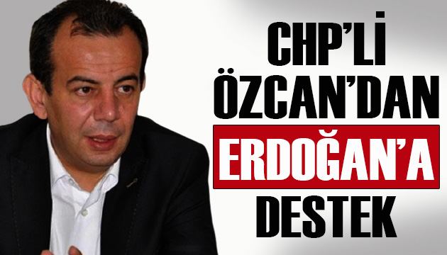 CHP li Bolu Belediye Başkanı Özcan’dan Erdoğan a destek!
