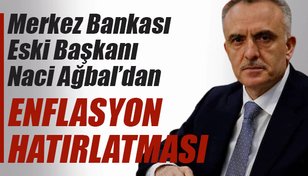 Merkez Bankası Eski Başkanı Ağbal dan PPK toplantısı öncesi dikkat çeken  enflasyon  mesajı!