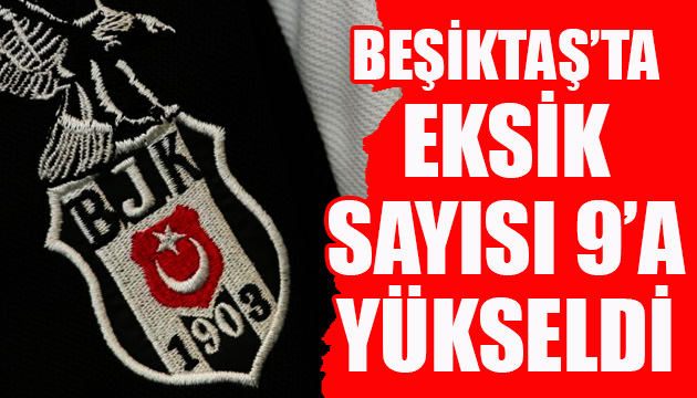 Beşiktaş ta sakat oyuncu kabusu!