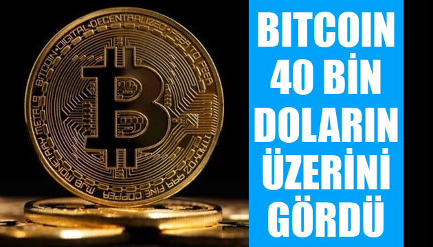 Bitcoin yeniden 40 bin doların üstünü gördü!