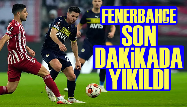 Fenerbahçe son dakikada yıkıldı