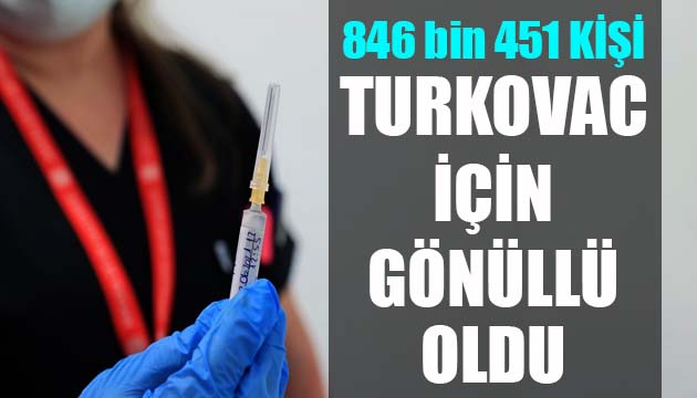 846 bin 451 kişi TURKOVAC için gönüllü oldu