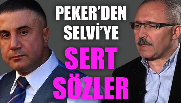 Sedat Peker den Abdulkadir Selvi ye sert sözler