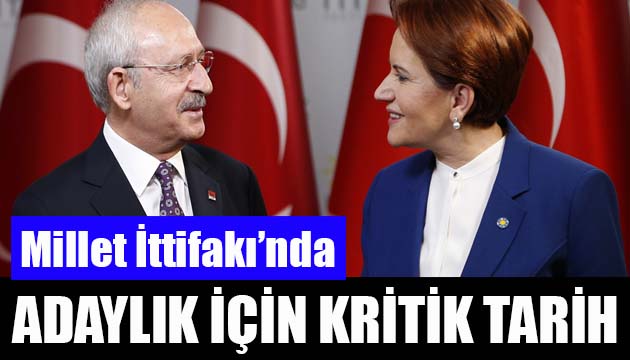 Millet İttifakı nda adaylık için kritik tarih: Gözler Kılıçdaroğlu ve Akşener e çevrildi