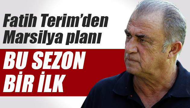 Fatih Terim den Marsilya planı!