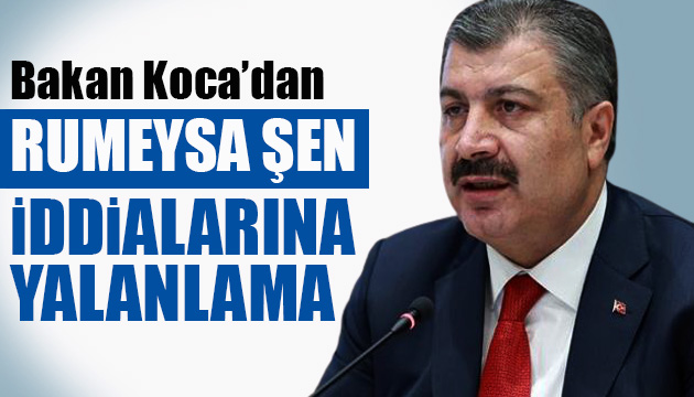 Bakan Koca dan Rumeysa Şen iddialarına yalanlama