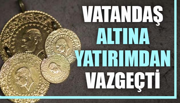 Vatandaş altına yatırımdan vazgeçti