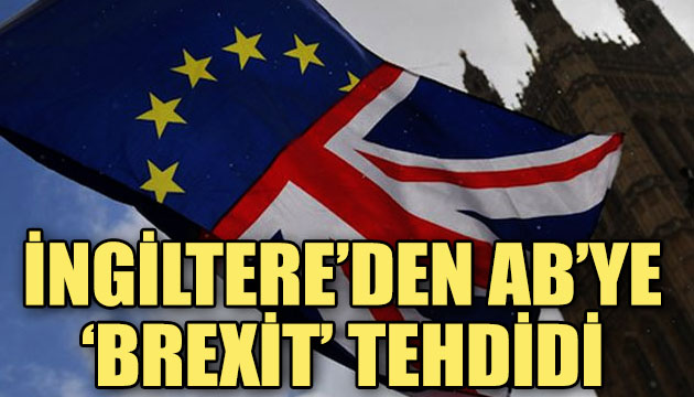 İngiltere den AB ye  Brexit  tehdidi