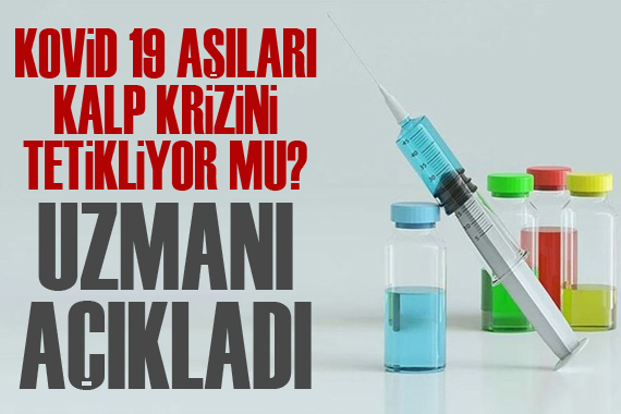 Kovid 19 aşıları kalp krizini tetikliyor mu? Uzmanı açıkladı