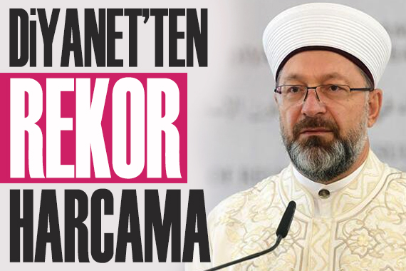 Diyanet, harcamalarıyla yeni bir rekora imza attı