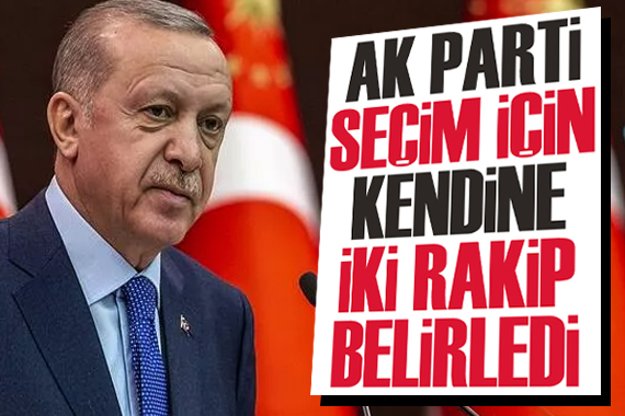 AK Parti, seçim için kendine iki rakip belirledi