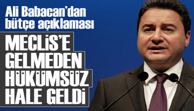 Babacan'dan bütçe açıklaması: Meclis'e gelmeden hükümsüz hale geldi