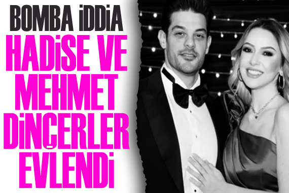  Hadise ve Mehmet Dinçerler evlendi  iddiası