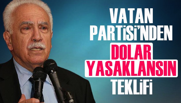Doğu Perinçek'in partisinden 'Dolar yasaklansın' teklifi