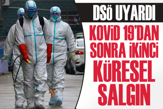 DSÖ uyardı! Kovid 19 dan sonra ikinci küresel salgın