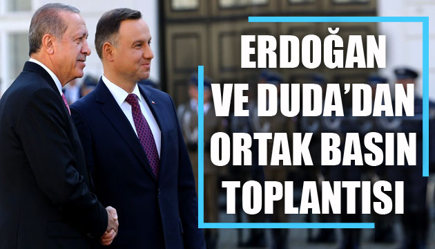 Erdoğan ve Duda dan ortak basın toplantısı