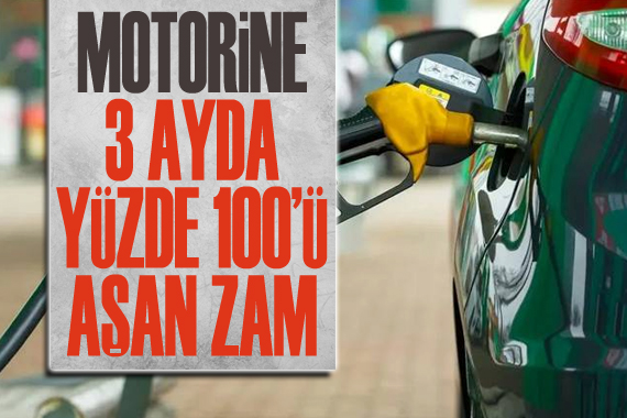 Motorine 3 ayda yüzde 100 ü aşan zam