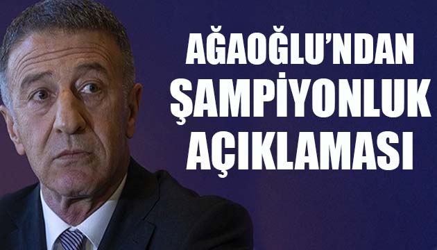 Trabzonspor Kulübü Başkanı Ahmet Ağaoğlu şampiyonluğa inanıyor