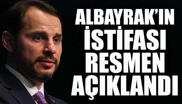 Berat Albayrak ın istifası resmen açıklandı!