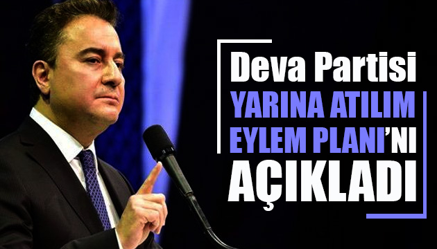 DEVA Partisi  Yarına Atılım Eylem Planı nı açıkladı