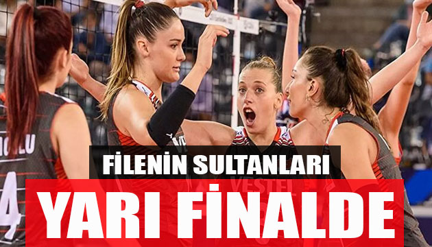  Filenin Sultanları  yarı finalde