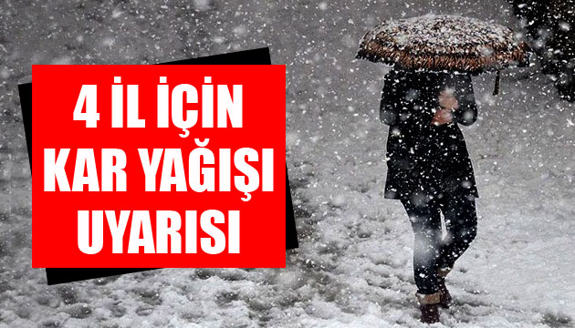 4 il için kar yağışı uyarısı!