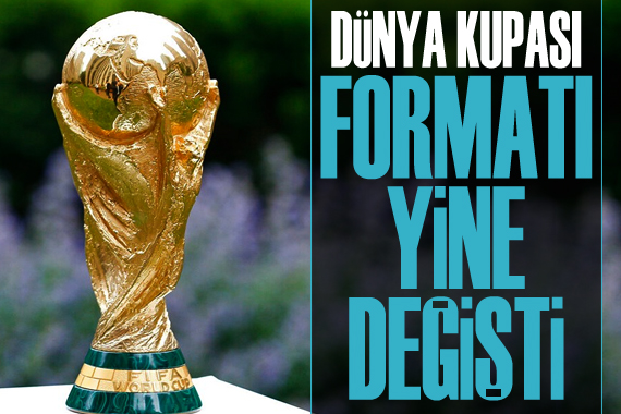 Dünya Kupası formatı yine değişti
